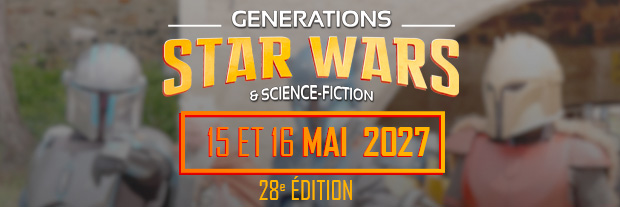 Générations Star Wars et SF aura lieu les 15 et 16 mai 2027